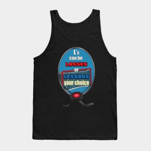 Hockey Losses or Lessons Tank Top